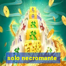 solo necromante